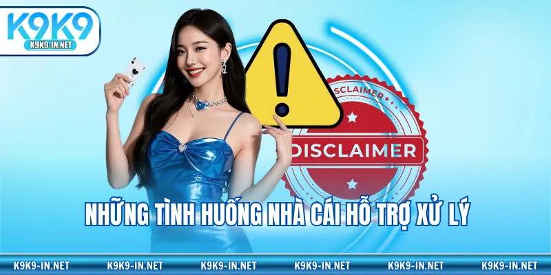 Những tình huống nhà cái hỗ trợ xử lý
