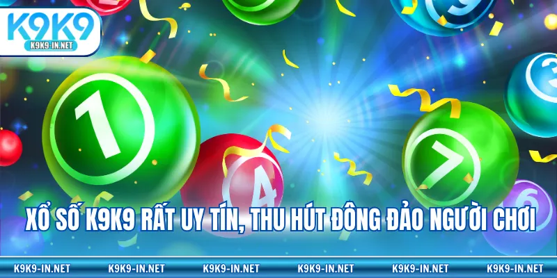 Xổ số K9K9 rất uy tín, thu hút đông đảo người chơi